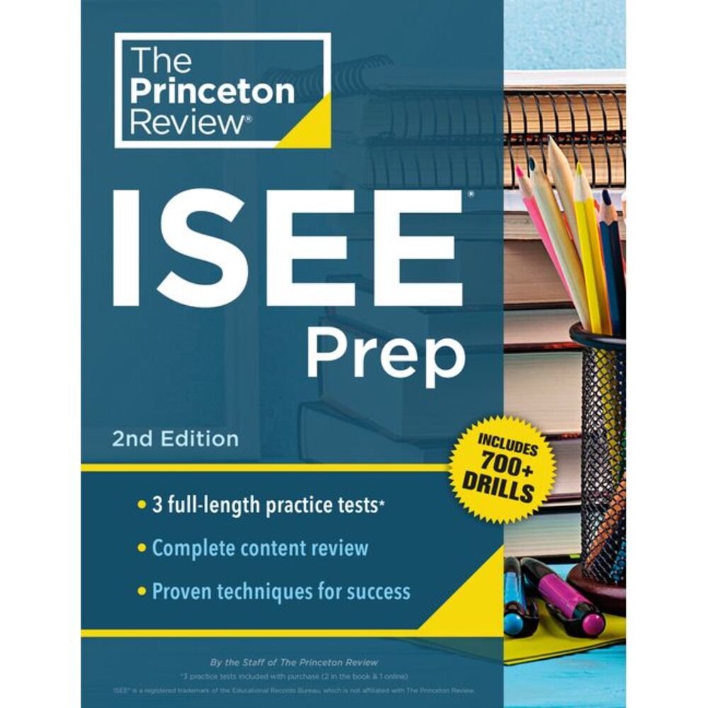 Princeton Review ISEE Prep, 2nd Edition: 3 Practice Tests + Review & Techniques